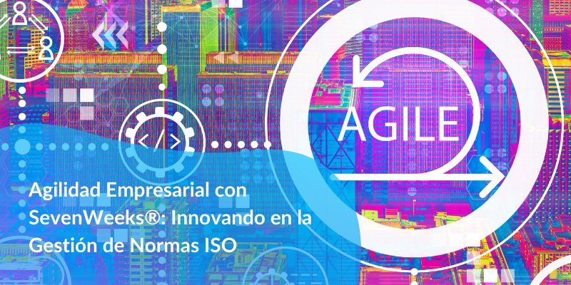 Agilidad Empresarial con SevenWeeks