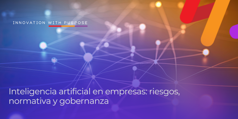 **Gobernanza de la inteligencia artificial en empresas y gestión de riesgos normativos**